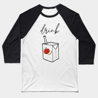 Drink Apple Juice Baseball T-Shirt